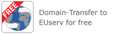 free Domain Transfer / no additional charge for transfering domains to EUserv